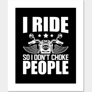 Motorcycle Rider - I ride so I don't choke w Posters and Art